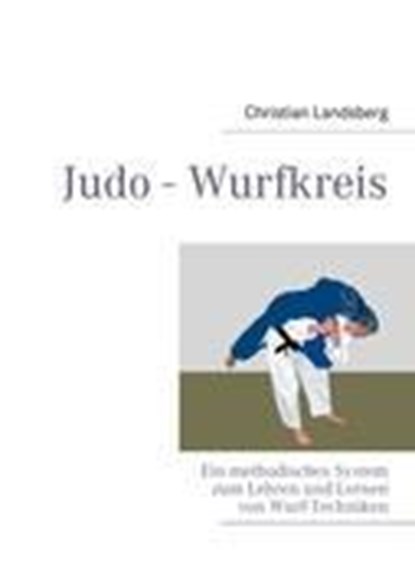 Judo - Wurfkreis, Christian Landsberg - Paperback - 9783842382299