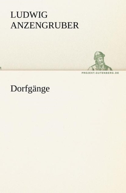 Dorfgange, Ludwig Anzengruber - Paperback - 9783842402829