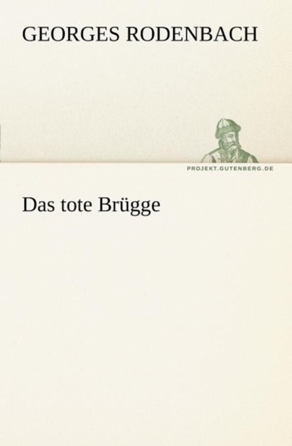 Das Tote Brugge, Georges Rodenbach - Paperback - 9783842411074