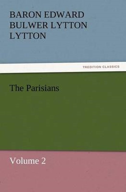 The Parisians, Lytton, Baron Edward Bulwer Lytton - Paperback - 9783842431621