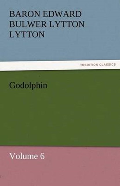 Godolphin, Lytton, Baron Edward Bulwer Lytton - Paperback - 9783842431768