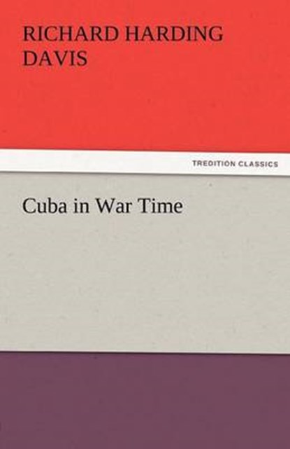 Cuba in War Time, Davis, Richard Harding - Paperback - 9783842433359