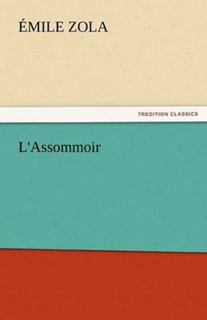 L'Assommoir, Zola, Émile - Paperback - 9783842434271