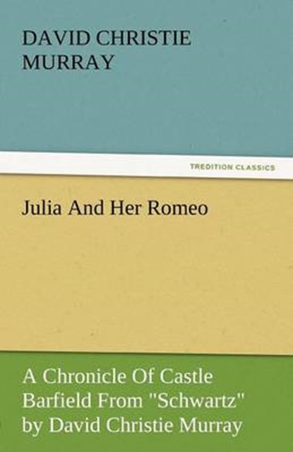 Julia And Her Romeo, Murray, David Christie - Paperback - 9783842435766