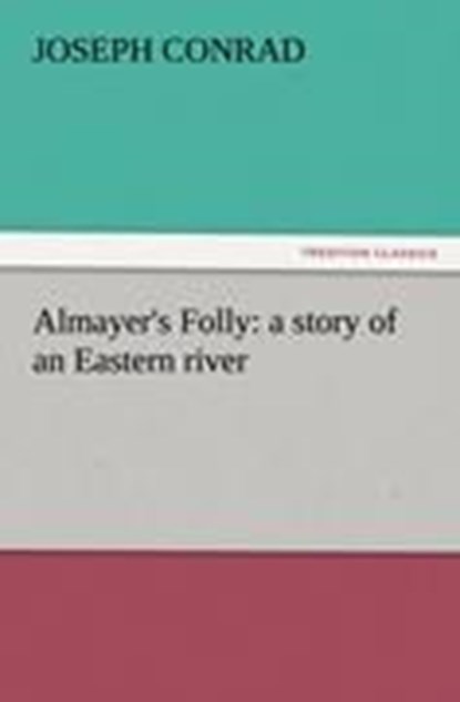 Almayer's Folly, Joseph Conrad - Paperback - 9783842438569