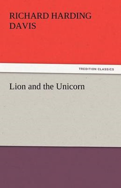 Lion and the Unicorn, Davis, Richard Harding - Paperback - 9783842440272