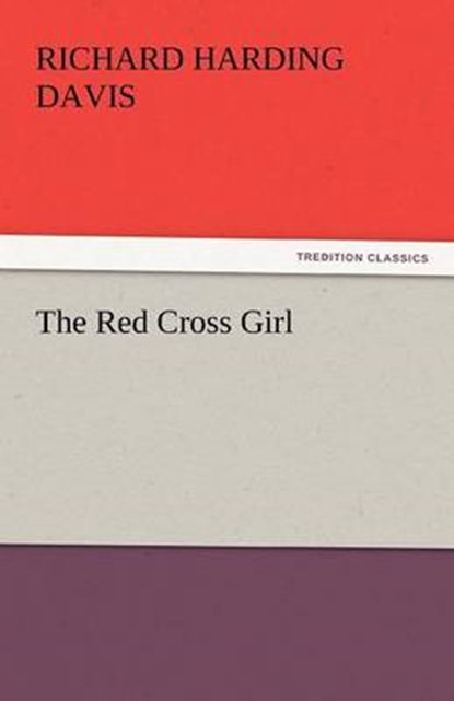 The Red Cross Girl, Davis, Richard Harding - Paperback - 9783842440869