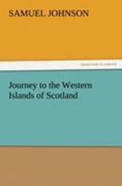Journey to the Western Islands of Scotland, Samuel Johnson - Paperback - 9783842441972