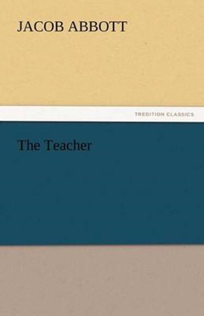The Teacher, Abbott, Jacob - Paperback - 9783842443723