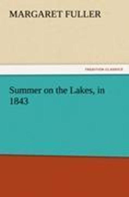 Summer on the Lakes, in 1843, Margaret Fuller - Paperback - 9783842446687