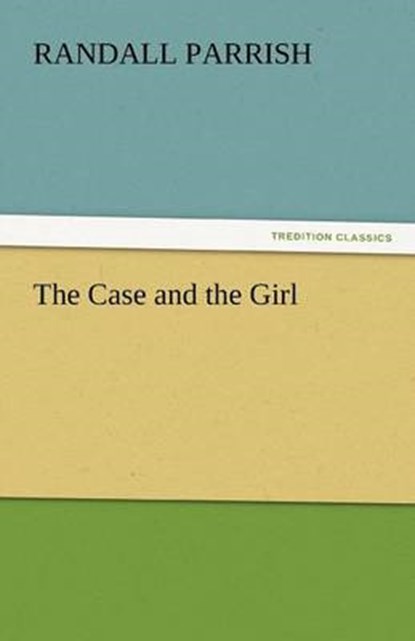 The Case and the Girl, Parrish, Randall - Paperback - 9783842449299