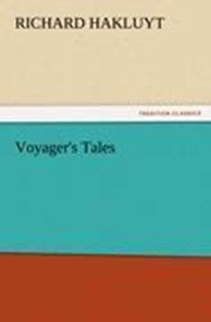 Voyager's Tales, Richard Hakluyt - Paperback - 9783842452954