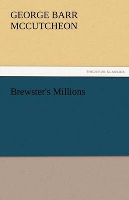 Brewster's Millions, McCutcheon, George Barr - Paperback - 9783842456679