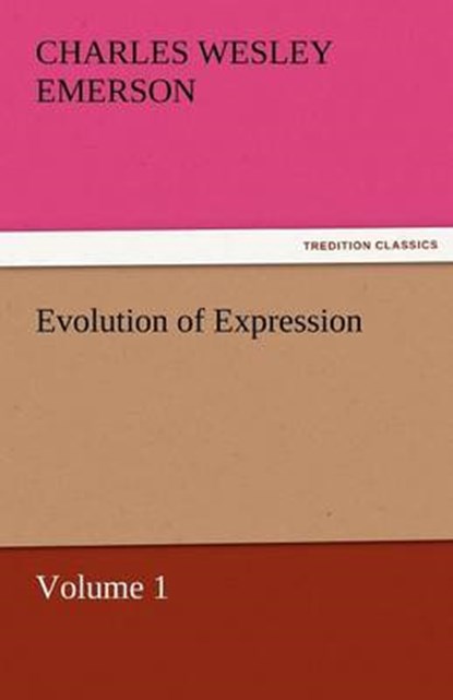 Evolution of Expression - Volume 1, Emerson, Charles Wesley - Paperback - 9783842457652