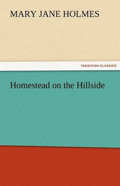 Homestead on the Hillside, Holmes, Mary Jane - Paperback - 9783842474949