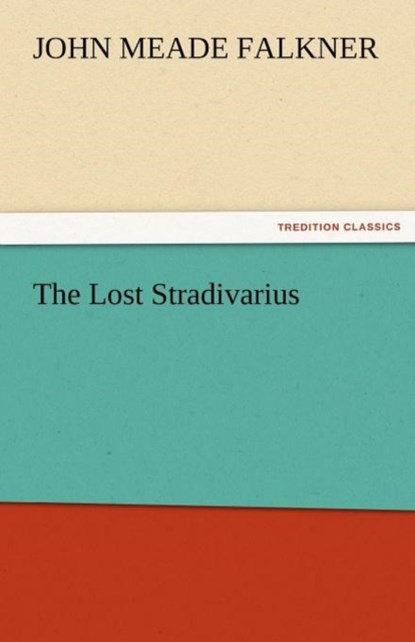 The Lost Stradivarius, John Meade Falkner - Paperback - 9783842474970