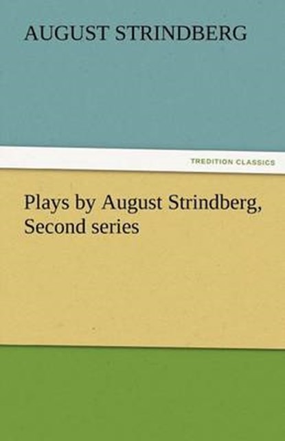 Plays by August Strindberg, Second series, Strindberg, August - Paperback - 9783842475496