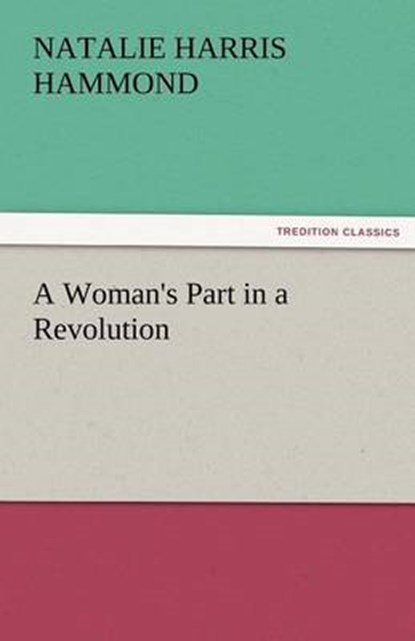 A Woman's Part in a Revolution, Hammond, Natalie Harris - Paperback - 9783842477520