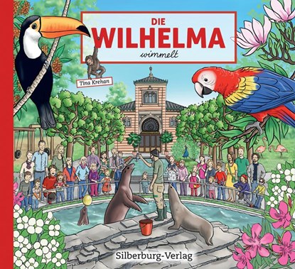 Die Wilhelma wimmelt, Tina Krehan - Gebonden - 9783842514454