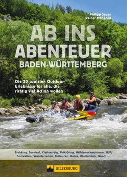 Ab ins Abenteuer. Die coolsten Outdoor-Events in Baden-Württemberg., Philipp Sauer ; Rainer Mangold - Ebook - 9783842523296