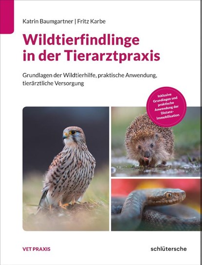 Wildtierfindlinge in der Tierarztpraxis, Katrin Baumgartner ; Fritz Karbe - Gebonden - 9783842600768