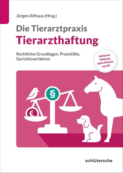 Die Tierarztpraxis: Tierarzthaftung, Jürgen Althaus - Gebonden - 9783842600942