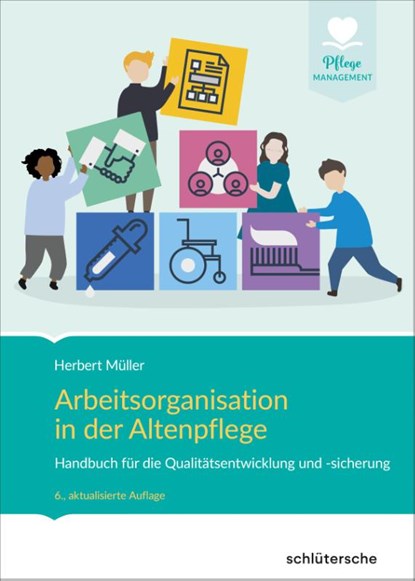 Arbeitsorganisation in der Altenpflege, Herbert Müller - Gebonden - 9783842608221