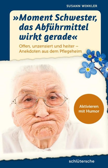 "Moment Schwester, das Abführmittel wirkt gerade", Susann Winkler - Paperback - 9783842608795
