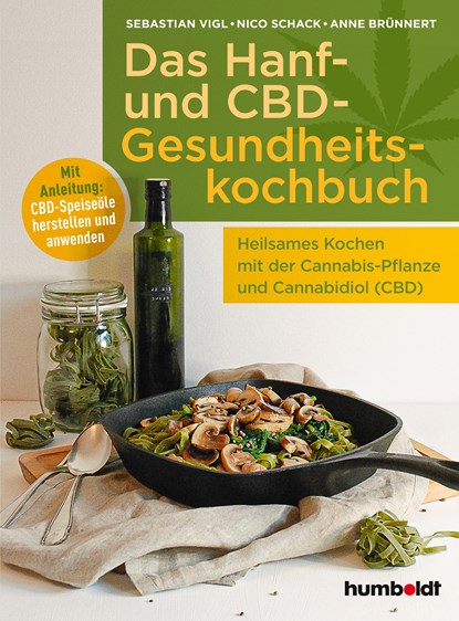 Das Hanf- und CBD-Gesundheitskochbuch, Sebastian Vigl ;  Nico Schack ;  Anne Brünnert - Paperback - 9783842629806