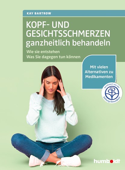 Kopf- und Gesichtsschmerzen ganzheitlich behandeln, Kay Bartrow - Paperback - 9783842630062