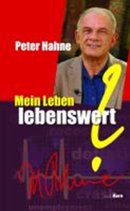 Hahne, P: Mein Leben ? lebenswert?, HAHNE,  Peter - Gebonden - 9783842910003