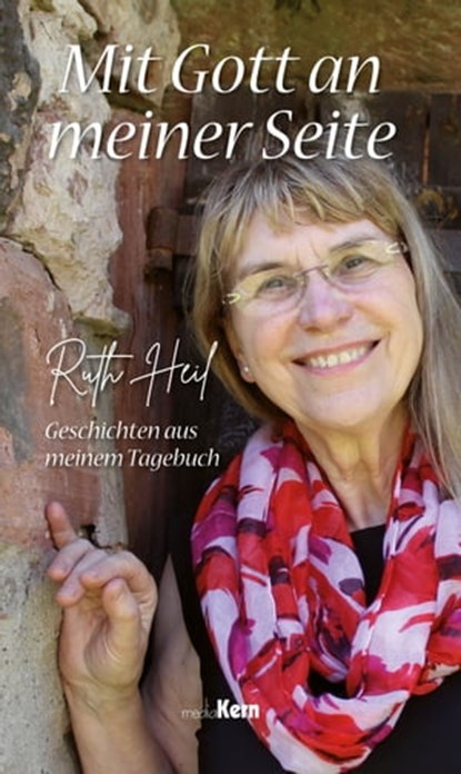 Mit Gott an meiner Seite, Ruth Heil - Ebook - 9783842923188