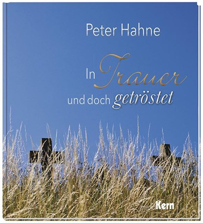 In Trauer und doch getröstet, Peter Hahne - Gebonden - 9783842935532