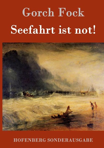 Seefahrt ist not!, Gorch Fock - Gebonden - 9783843014052