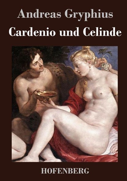 Cardenio und Celinde, Andreas Gryphius - Gebonden - 9783843018470