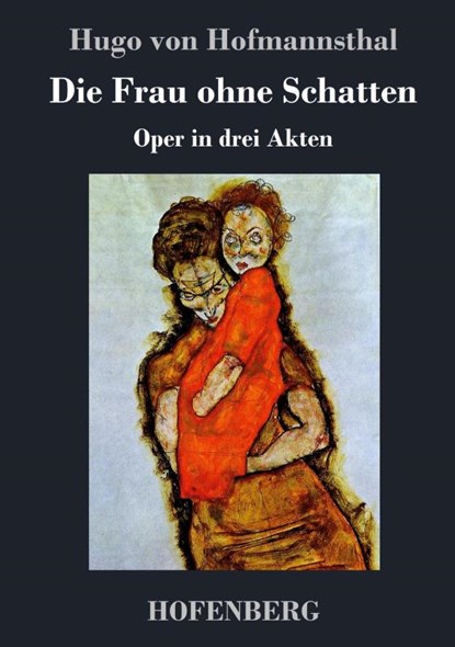 Die Frau ohne Schatten, Hugo Von Hofmannsthal - Gebonden - 9783843022811
