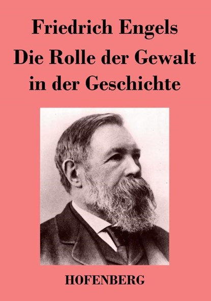 Die Rolle der Gewalt in der Geschichte, Friedrich Engels - Paperback - 9783843026277