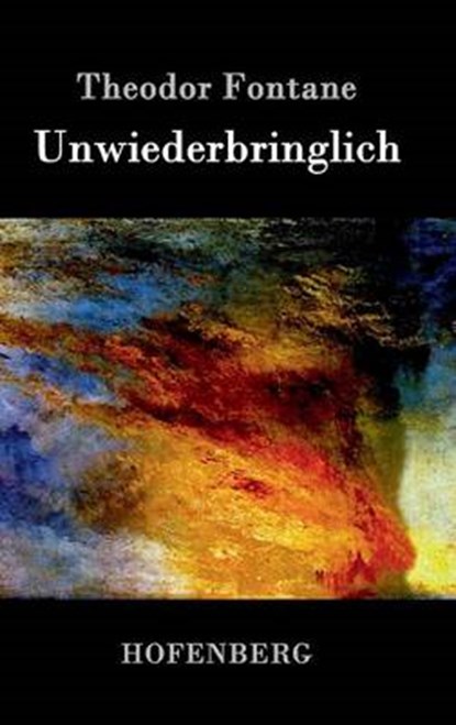 Unwiederbringlich, Theodor Fontane - Gebonden - 9783843026505