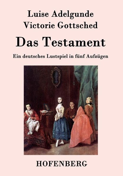 Das Testament, Luise Adelgunde Victorie Gottsched - Paperback - 9783843028592