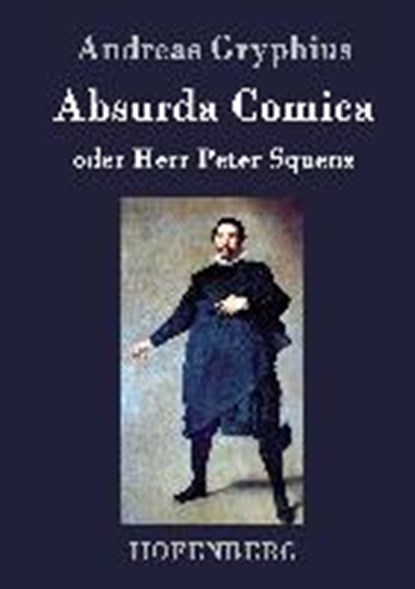 Absurda Comica, GRYPHIUS,  Andreas - Gebonden - 9783843034074