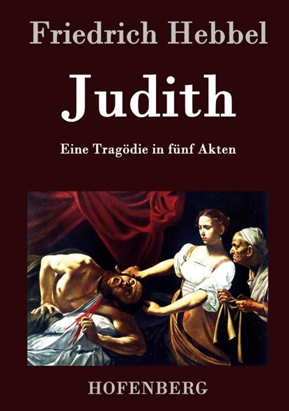 Judith, Friedrich Hebbel - Gebonden - 9783843034364