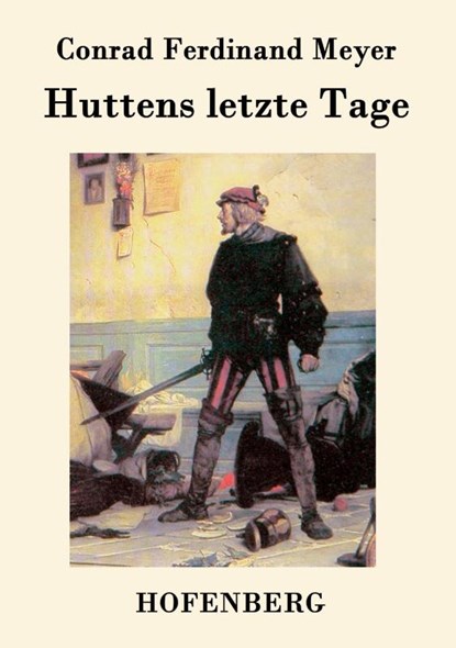 Huttens letzte Tage, Conrad Ferdinand Meyer - Paperback - 9783843036733