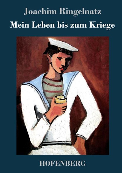 Mein Leben bis zum Kriege, Joachim Ringelnatz - Gebonden - 9783843037969