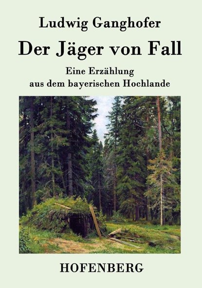 Der Jager von Fall, Ludwig Ganghofer - Paperback - 9783843039314