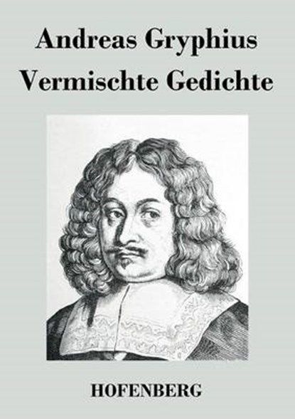 Vermischte Gedichte, Andreas Gryphius - Paperback - 9783843048781