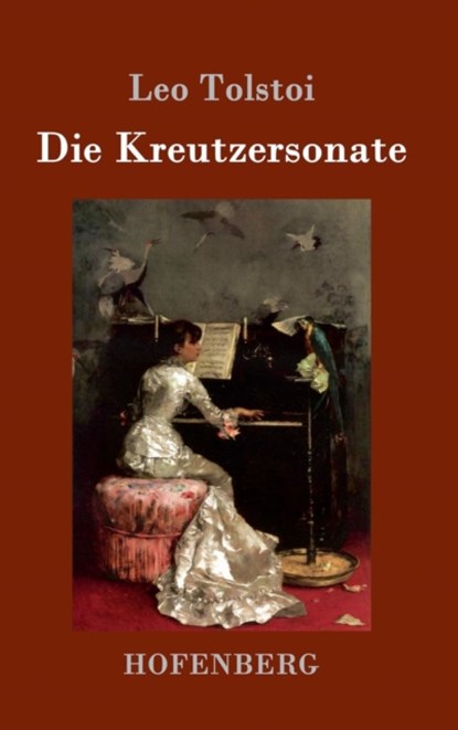 Die Kreutzersonate, Leo Tolstoi - Gebonden - 9783843052214