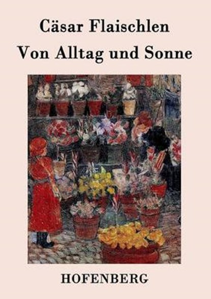 Von Alltag und Sonne, Cäsar Flaischlen - Paperback - 9783843072083