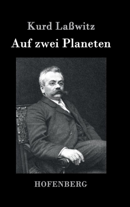 Auf zwei Planeten, Kurd Laßwitz - Gebonden - 9783843072830