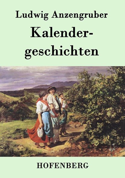Kalendergeschichten, Ludwig Anzengruber - Paperback - 9783843078887