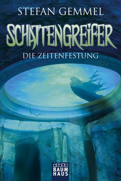 Schattengreifer 03 - Die Zeitenfestung, Stefan Gemmel - Paperback - 9783843210584